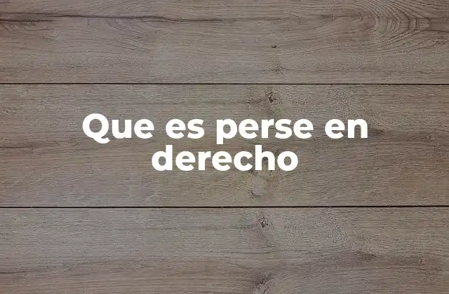 Que es Perse en Derecho