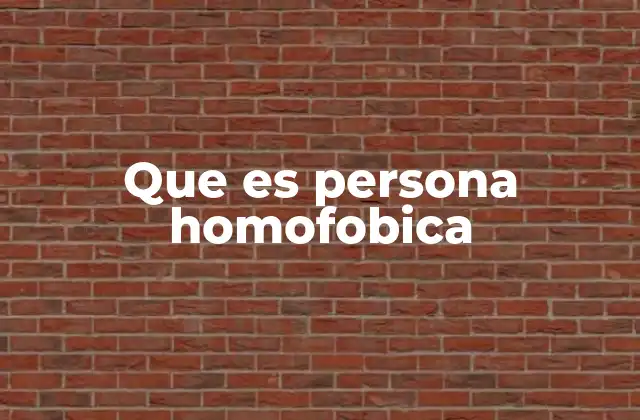Que es Persona Homofobica 2 La homofobia en el contexto social y cultural