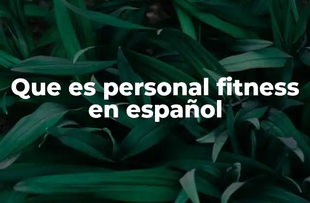 Que es Personal Fitness en Español