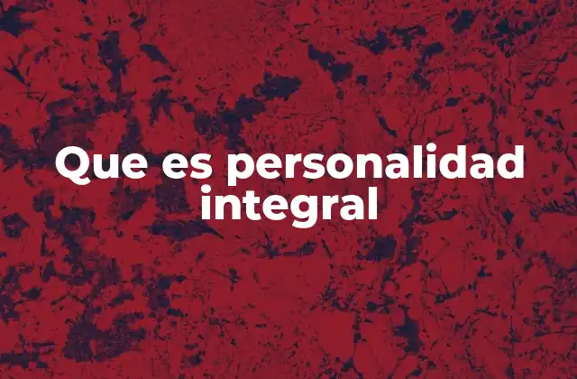 Que es Personalidad Integral