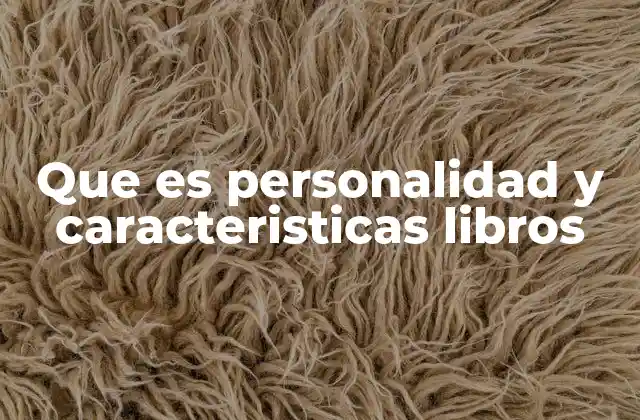 Que es Personalidad y Caracteristicas Libros