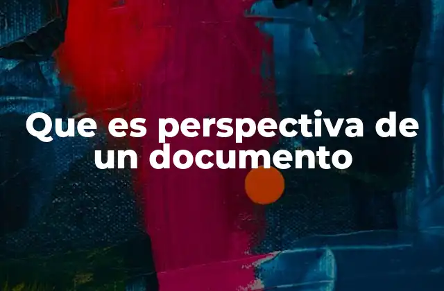 Que es Perspectiva de un Documento 2 El punto de vista detrás de las palabras