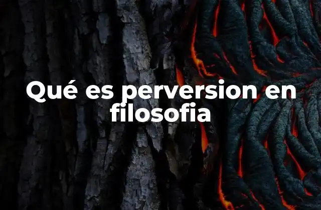 Qué es Perversion en Filosofia