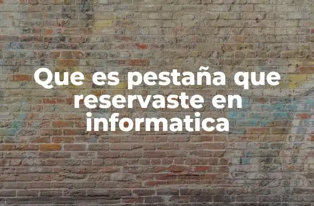 La importancia de gestionar pestañas en el entorno digital