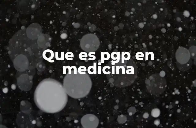 Que es Pgp en Medicina