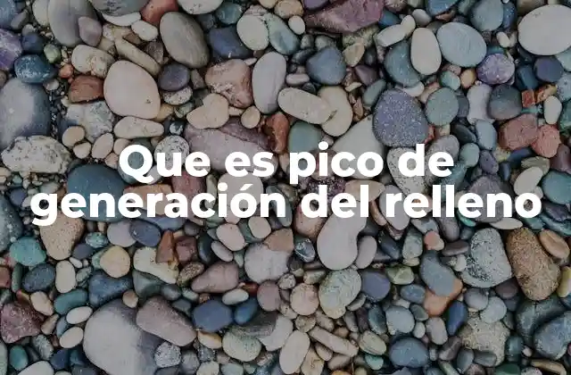Que es Pico de Generación Del Relleno 2 El impacto del pico de generación en la gestión de proyectos