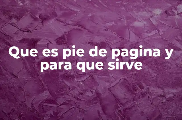 Que es Pie de Pagina y para que Sirve