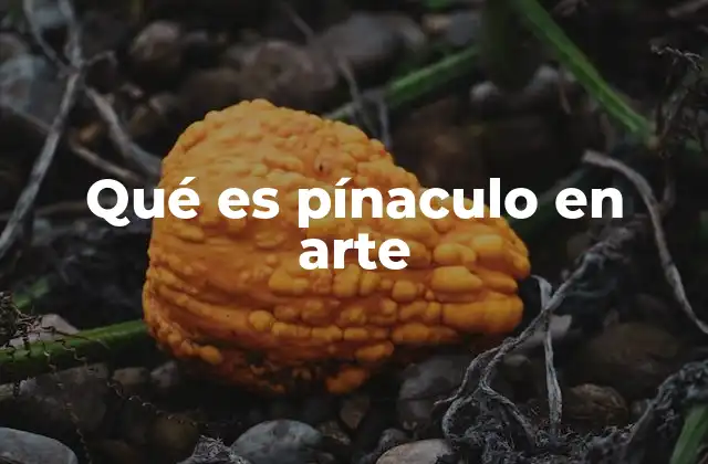 Qué es Pínaculo en Arte