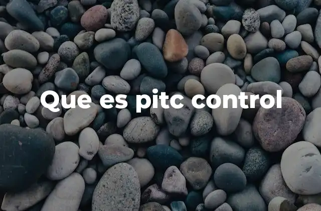 Que es Pitc Control