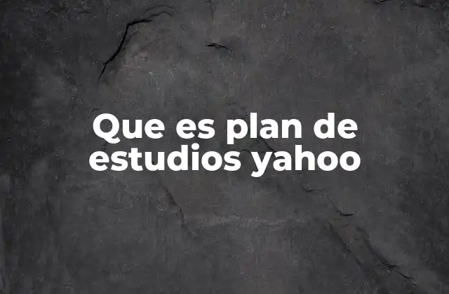 Que es Plan de Estudios Yahoo
