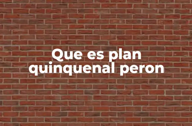 Que es Plan Quinquenal Peron