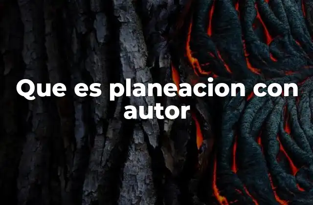 Que es Planeacion con Autor