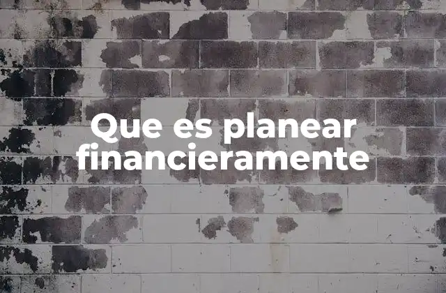 Que es Planear Financieramente