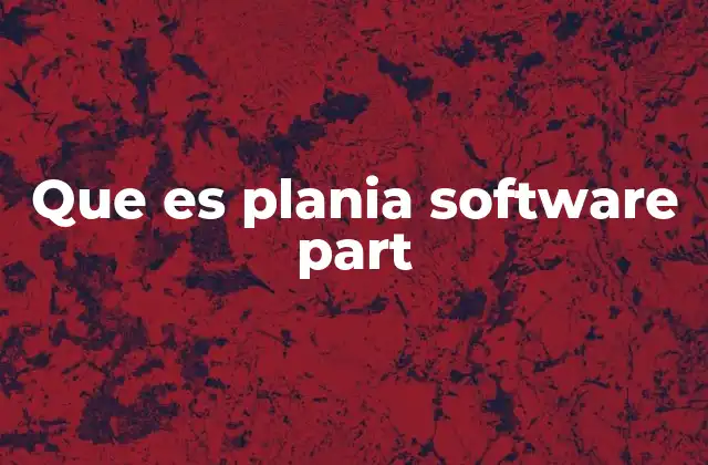 Que es Plania Software Part