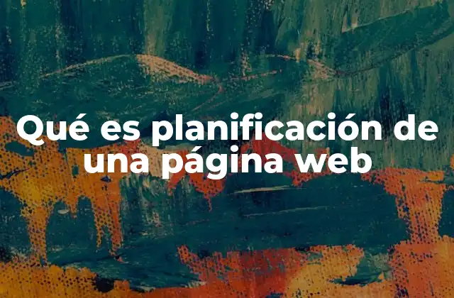 Qué es Planificación de una Página Web
