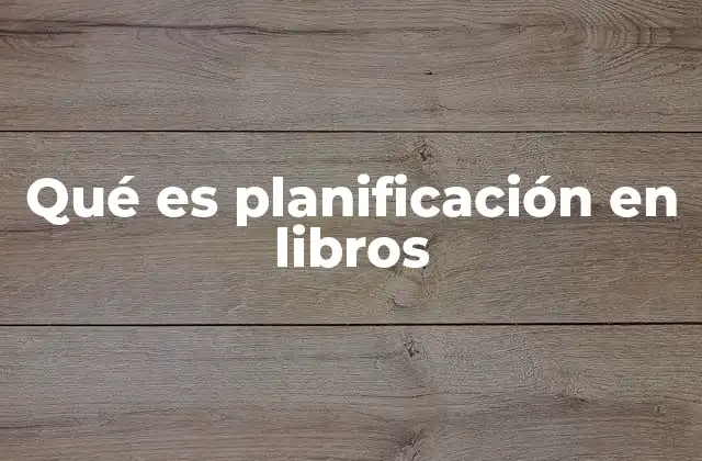 Qué es Planificación en Libros