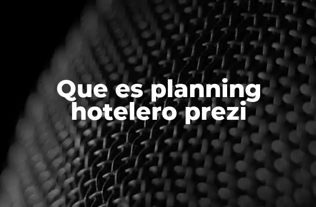Que es Planning Hotelero Prezi