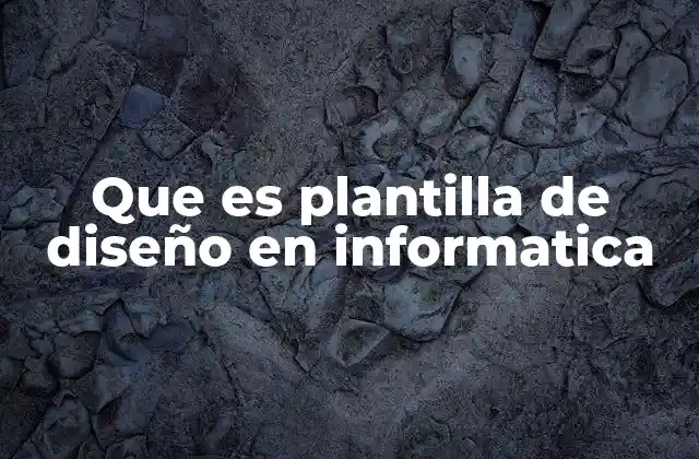 Que es Plantilla de Diseño en Informatica 2 La importancia de las plantillas en el desarrollo digital