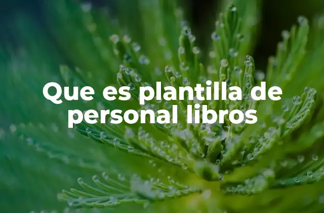 Que es Plantilla de Personal Libros
