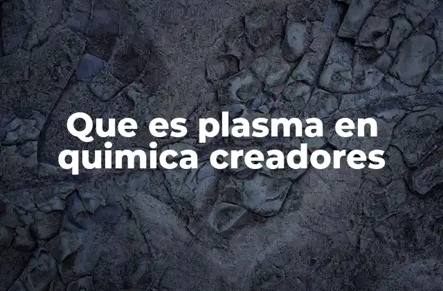 El plasma como base de innovaciones tecnológicas