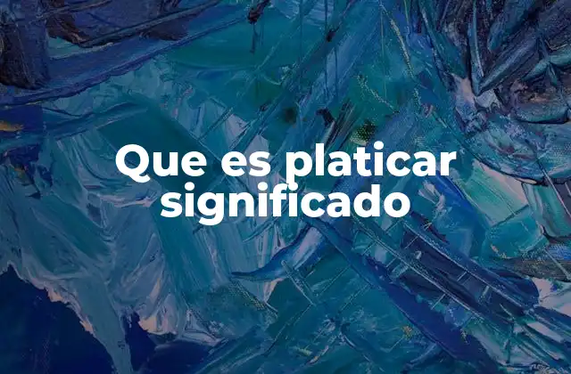 La importancia de la conversación informal en la vida cotidiana