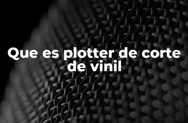 Que es Plotter de Corte de Vinil 2 La evolución del corte digital en la industria del diseño