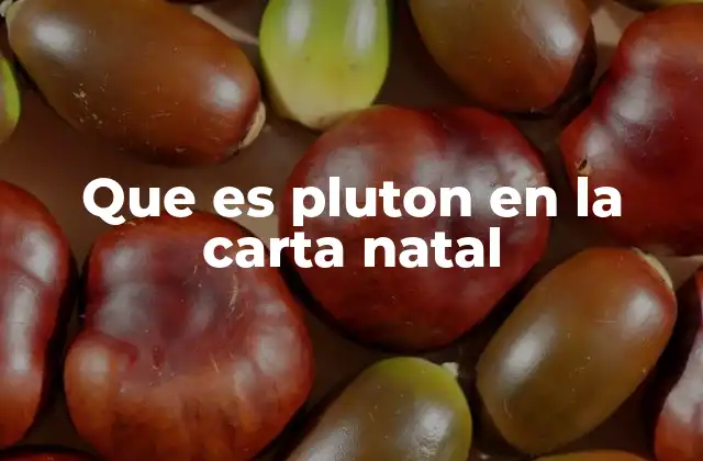 Que es Pluton en la Carta Natal