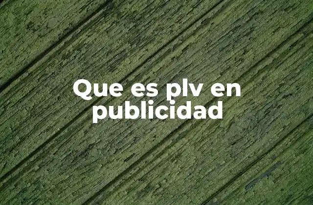 Que es Plv en Publicidad