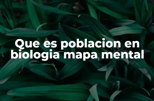 Que es Poblacion en Biologia Mapa Mental