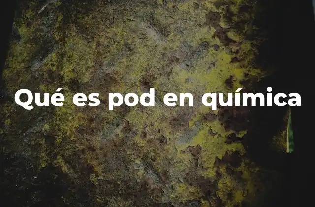 Qué es Pod en Química