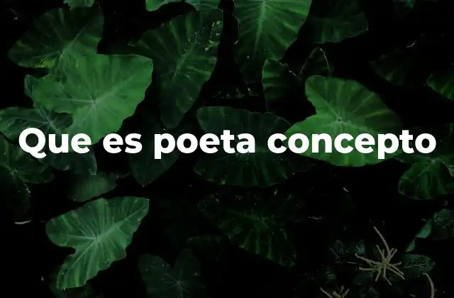 Que es Poeta Concepto