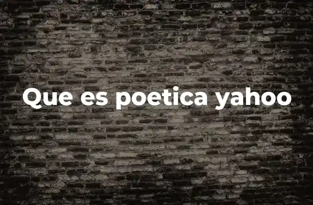 Que es Poetica Yahoo
