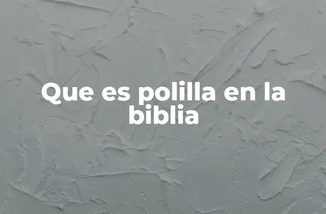 Que es Polilla en la Biblia