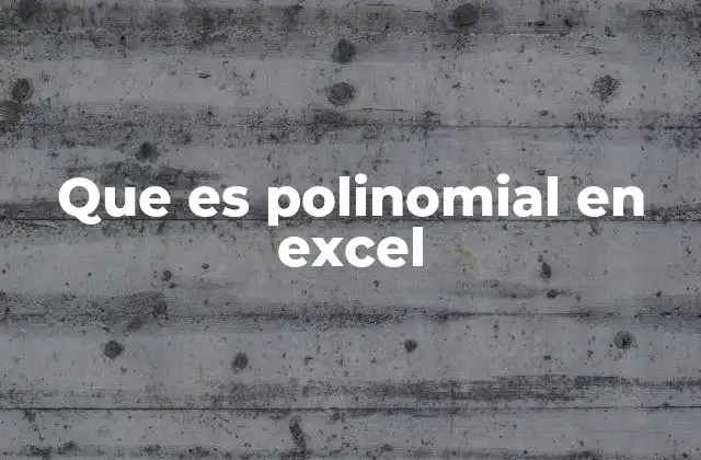 Que es Polinomial en Excel