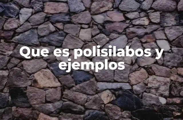 Que es Polisilabos y Ejemplos