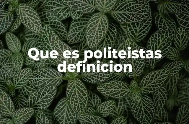 Que es Politeistas Definicion