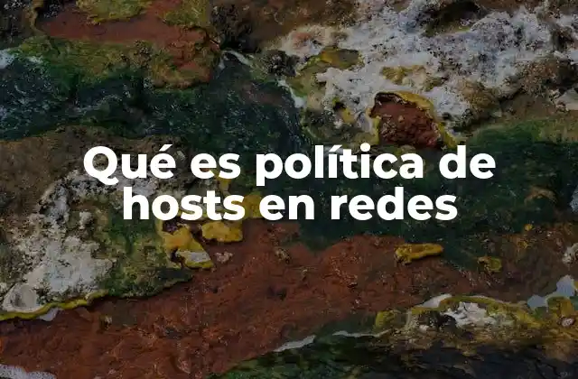 Qué es Política de Hosts en Redes