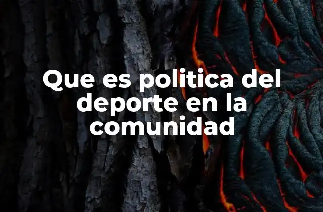 Que es Politica Del Deporte en la Comunidad