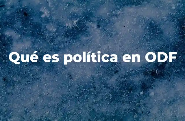Qué es Política en Odf