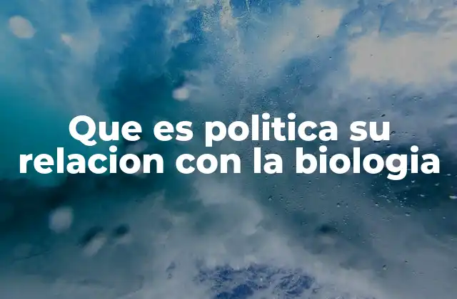 Cómo la biología puede influir en la toma de decisiones políticas