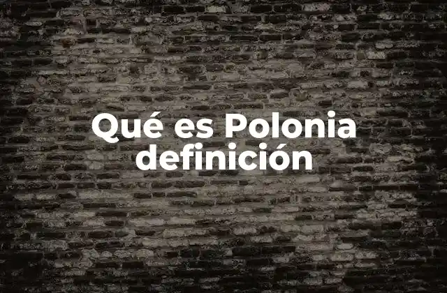 Qué es Polonia Definición