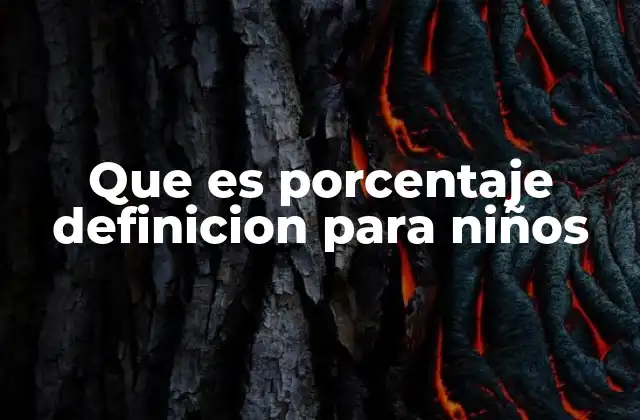 Que es Porcentaje Definicion para Niños