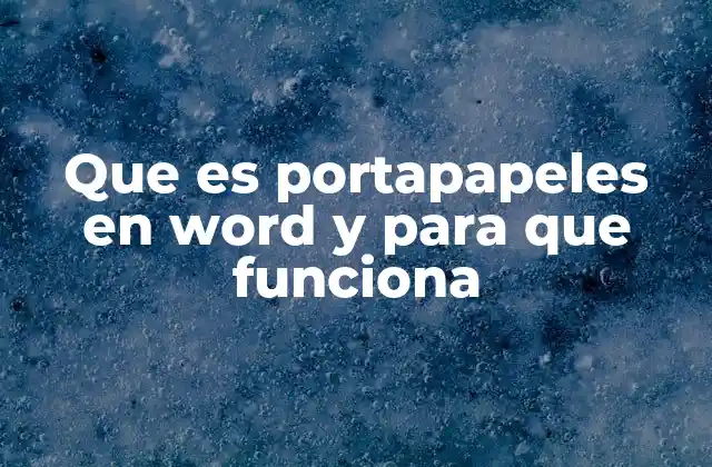 Que es Portapapeles en Word y para que Funciona