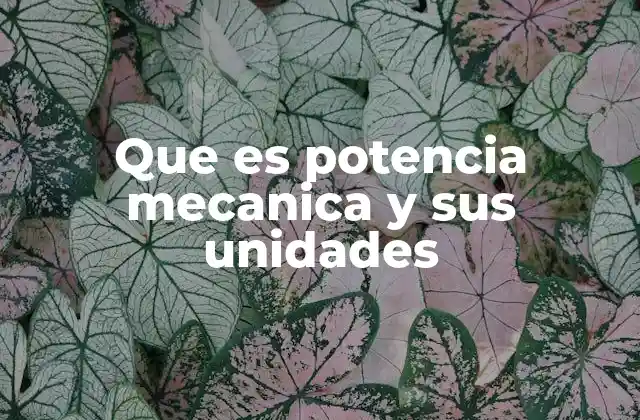 El concepto detrás del cálculo de potencia mecánica