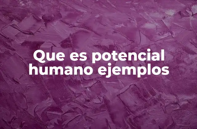 La importancia del desarrollo del potencial humano