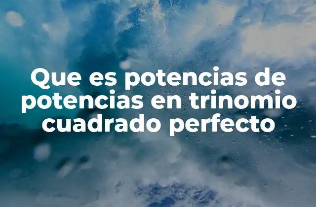 La relación entre trinomios y potencias algebraicas