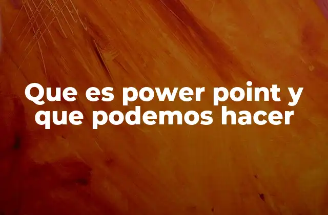 Que es Power Point y que Podemos Hacer 2 Cómo PowerPoint transforma la comunicación visual