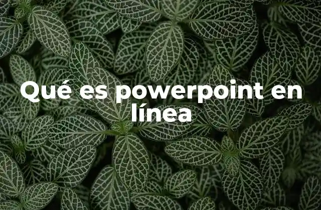 Qué es Powerpoint en Línea