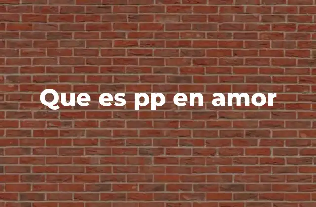 Que es Pp en Amor