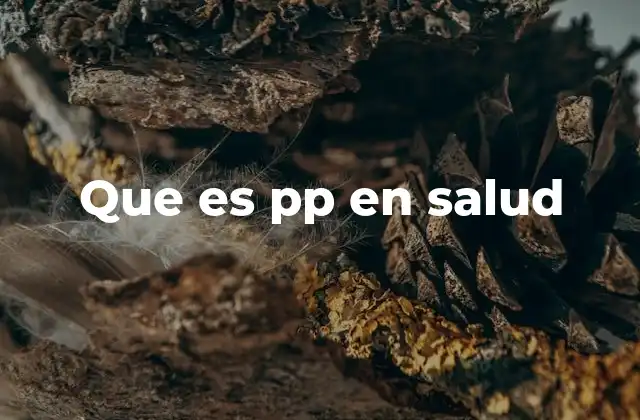 Que es Pp en Salud
